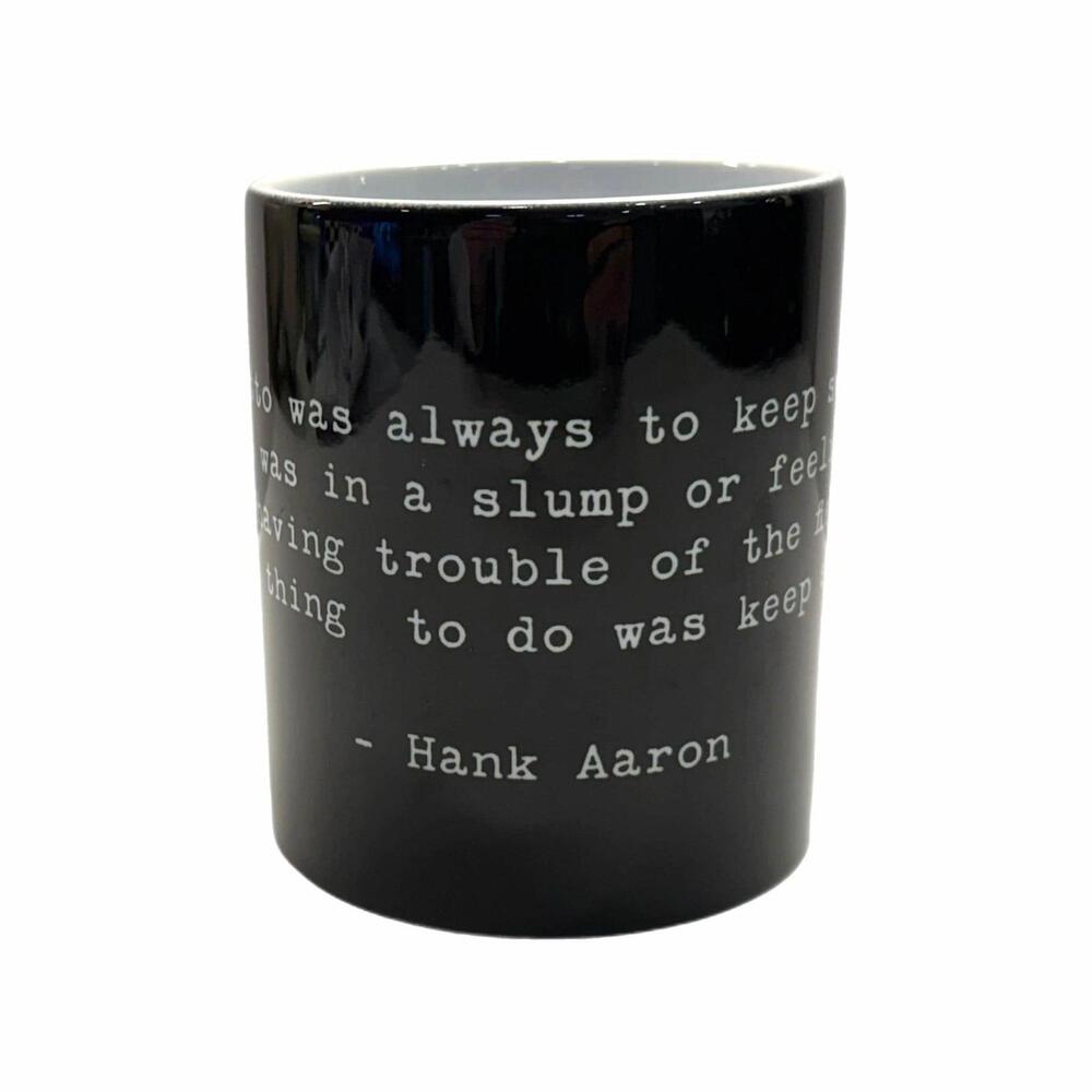 Hank Aaron Black Inspirational Quote Ceramic Coffee Mug